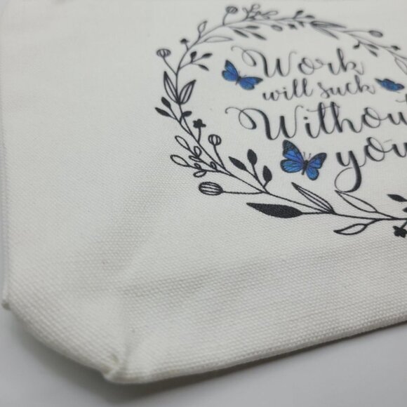 Work Will Suck Without You Makeup Bag 9 x 7 Canvas Zipper Pouch Gift Cosmetic - Picture 4 of 6